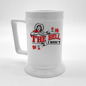 The Hell I Won't Flower For Life Funny Gift Beer Stein