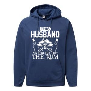 This Husband Is Here For The Rum Pirate Matching Family Gift Performance Fleece Hoodie