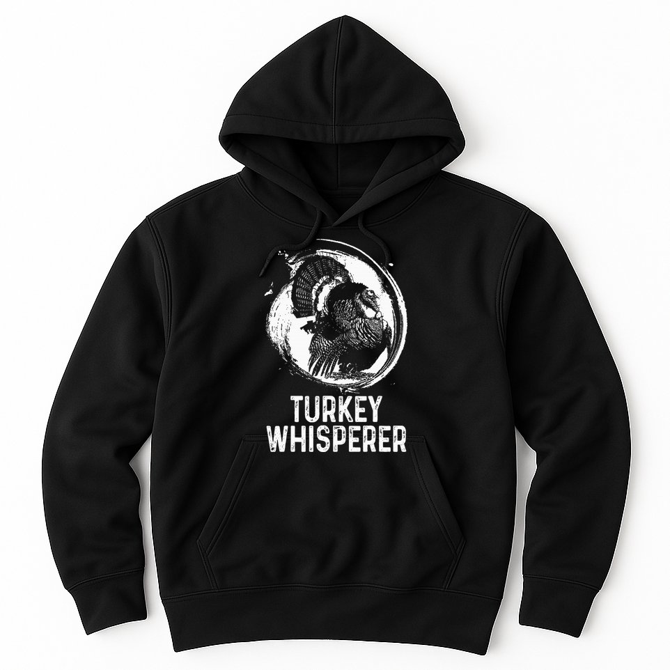 Turkey Hunter I'm A Turkey Whisperer Hunting Hoodie