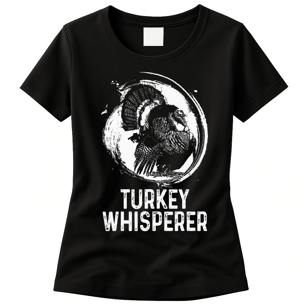 Turkey Hunter I'm A Turkey Whisperer Hunting Womens T-Shirt