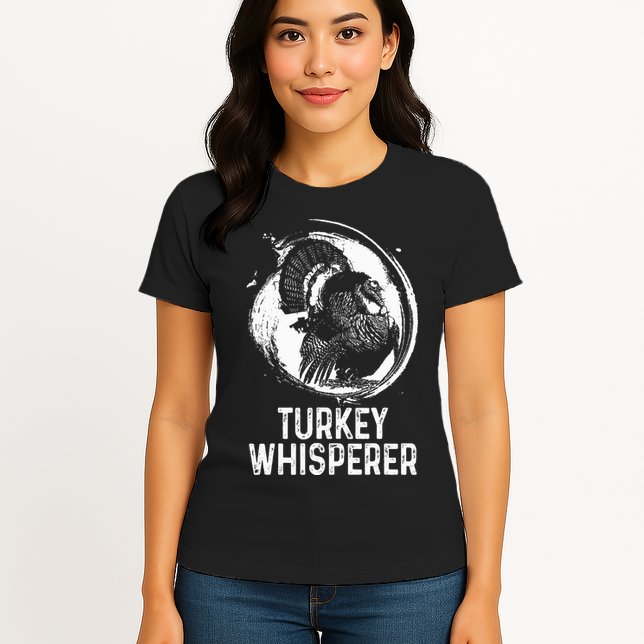 Turkey Hunter I'm A Turkey Whisperer Hunting Womens T-Shirt