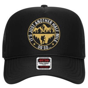 Trekker Hiking ItS Just Another Half Mile Or So Hiker High Crown Mesh Back Trucker Hat