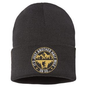 Trekker Hiking ItS Just Another Half Mile Or So Hiker Sustainable Knit Beanie