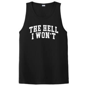 The Hell I Wont Like Hell I Wont Women Country PosiCharge Competitor Tank