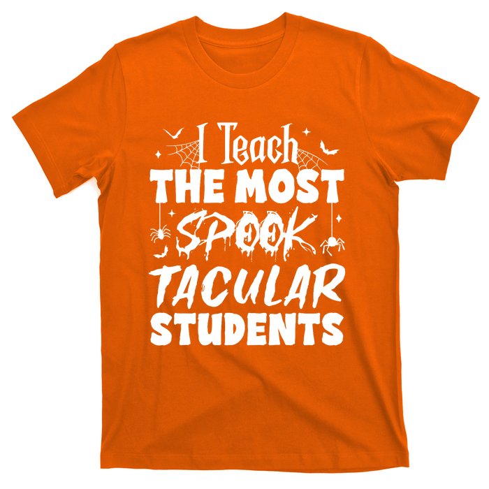 Teacher Halloween I Teach The Most Spooktacular Students T-Shirt