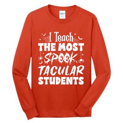 Teacher Halloween I Teach The Most Spooktacular Students Tall Long Sleeve T-Shirt