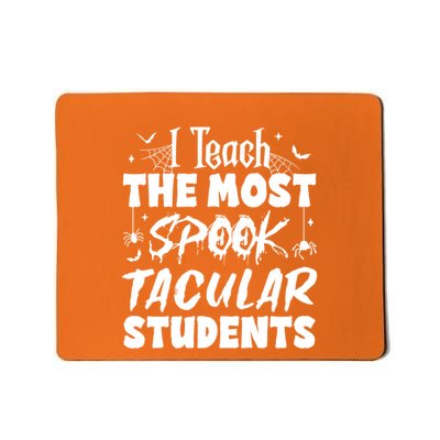Teacher Halloween I Teach The Most Spooktacular Students Mousepad