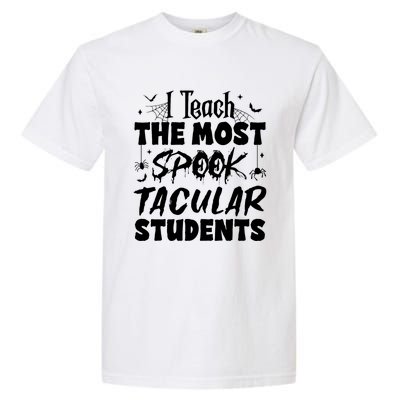 Teacher Halloween I Teach The Most Spooktacular Students Garment-Dyed Heavyweight T-Shirt