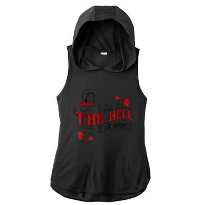 The Hell I Won't Flower Apparel For Life Ladies PosiCharge Tri-Blend Wicking Draft Hoodie Tank