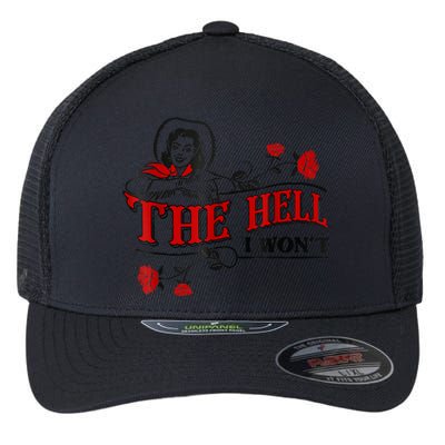 The Hell I Won't Flower Apparel For Life Flexfit Unipanel Trucker Cap