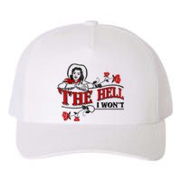 The Hell I Won't Flower Apparel For Life Yupoong Adult 5-Panel Trucker Hat