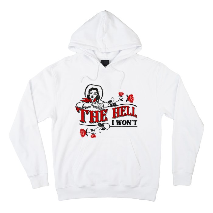 The Hell I Won't Flower Apparel For Life Hoodie