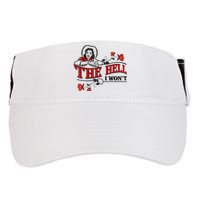 The Hell I Won't Flower Apparel For Life Adult Drive Performance Visor