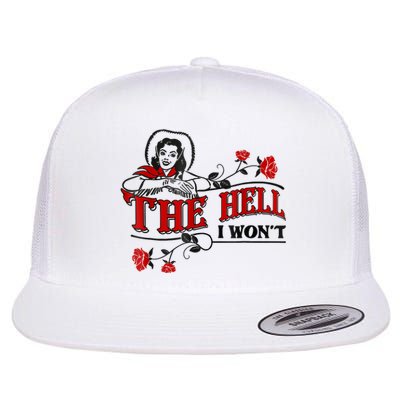 The Hell I Won't Flower Apparel For Life Flat Bill Trucker Hat