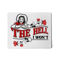 The Hell I Won't Flower Apparel For Life Mousepad