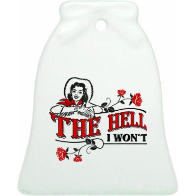 The Hell I Won't Flower Apparel For Life Ceramic Bell Ornament