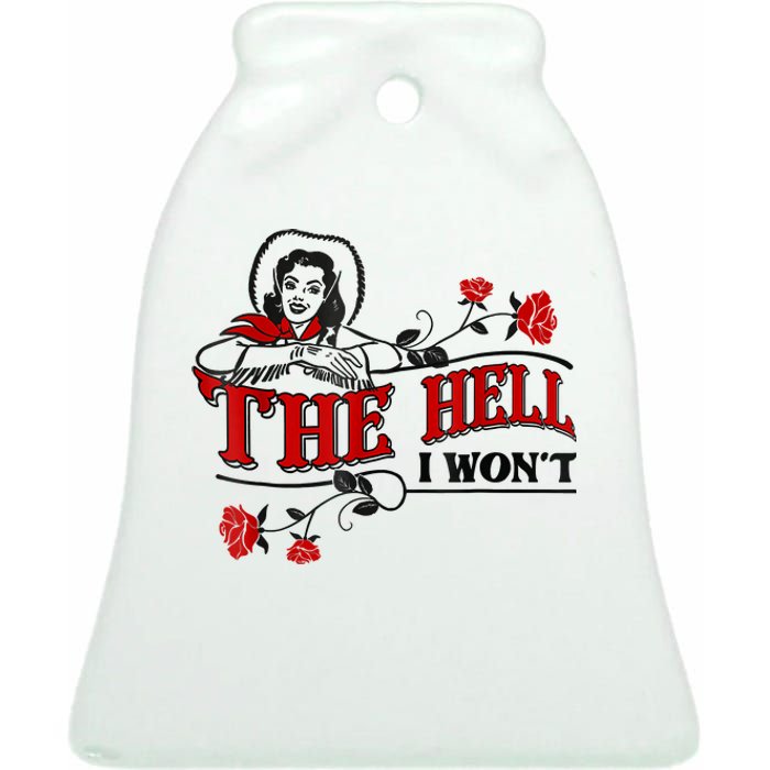 The Hell I Won't Flower Apparel For Life Ceramic Bell Ornament