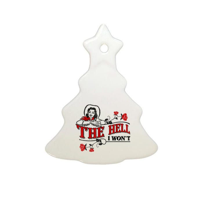 The Hell I Won't Flower Apparel For Life Ceramic Tree Ornament