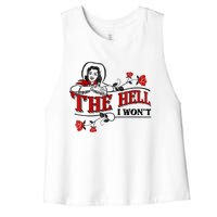 The Hell I Won't Flower Apparel For Life Women's Racerback Cropped Tank