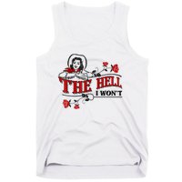 The Hell I Won't Flower Apparel For Life Tank Top