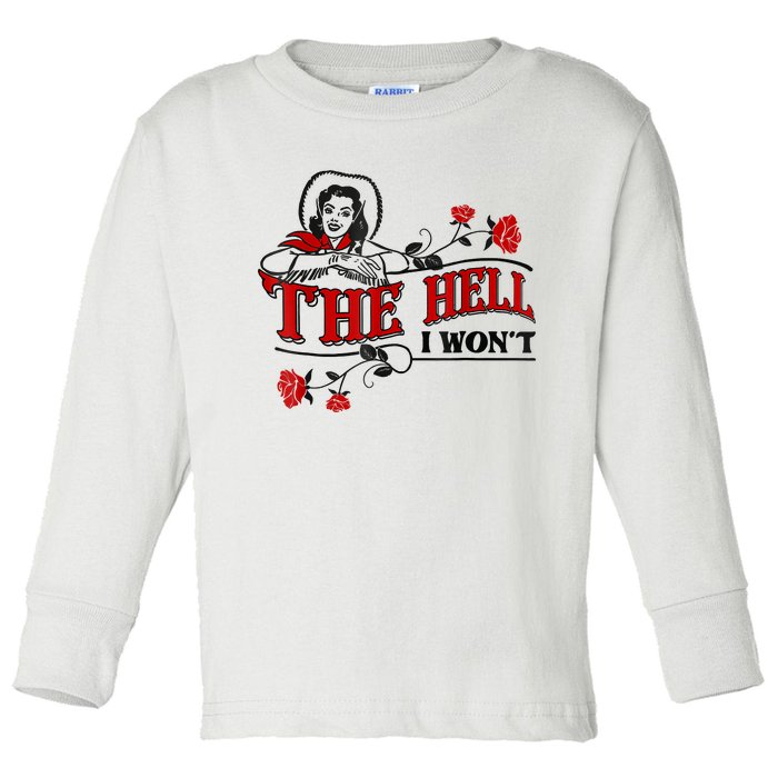 The Hell I Won't Flower Apparel For Life Toddler Long Sleeve Shirt