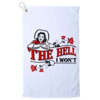 The Hell I Won't Flower Apparel For Life Platinum Collection Golf Towel