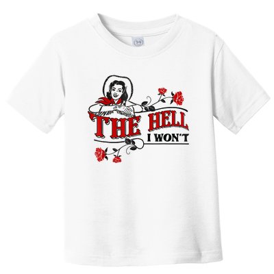 The Hell I Won't Flower Apparel For Life Toddler T-Shirt