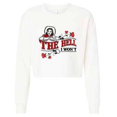 The Hell I Won't Flower Apparel For Life Cropped Pullover Crew