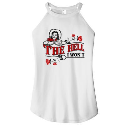 The Hell I Won't Flower Apparel For Life Women's Perfect Tri Rocker Tank