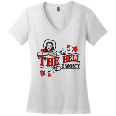 The Hell I Won't Flower Apparel For Life Women's V-Neck T-Shirt