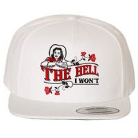 The Hell I Won't Flower Apparel For Life Wool Snapback Cap