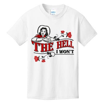 The Hell I Won't Flower Apparel For Life Kids T-Shirt