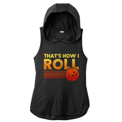 That's How I Roll Funny Distressed Bowling Ladies PosiCharge Tri-Blend Wicking Draft Hoodie Tank