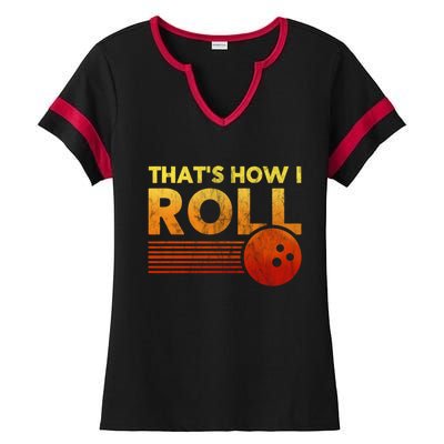 That's How I Roll Funny Distressed Bowling Ladies Halftime Notch Neck Tee