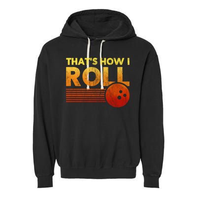 That's How I Roll Funny Distressed Bowling Garment-Dyed Fleece Hoodie