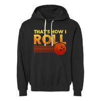 That's How I Roll Funny Distressed Bowling Garment-Dyed Fleece Hoodie