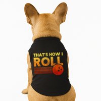 That's How I Roll Funny Distressed Bowling Doggie Tank