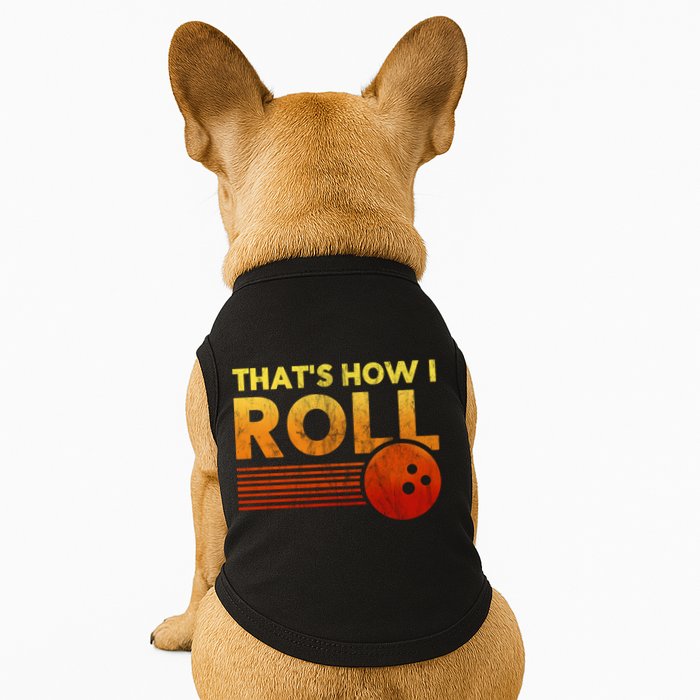 That's How I Roll Funny Distressed Bowling Doggie Tank