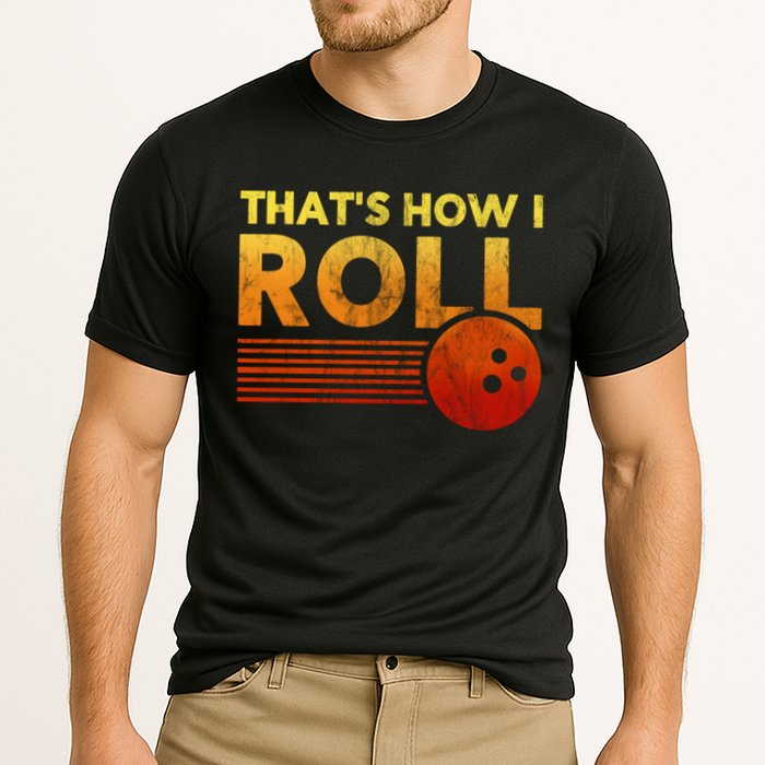 That's How I Roll Funny Distressed Bowling Performance Shirt