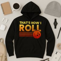 That's How I Roll Funny Distressed Bowling Hoodie