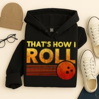 That's How I Roll Funny Distressed Bowling Hoodie