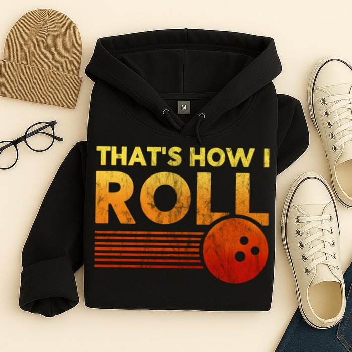 That's How I Roll Funny Distressed Bowling Hoodie