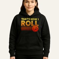 That's How I Roll Funny Distressed Bowling Hoodie