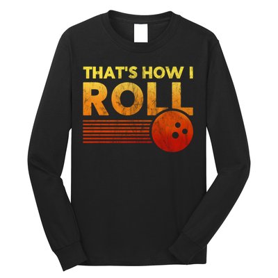 That's How I Roll Funny Distressed Bowling Long Sleeve Shirt