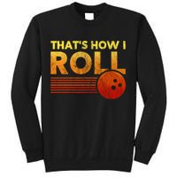 That's How I Roll Funny Distressed Bowling Sweatshirt
