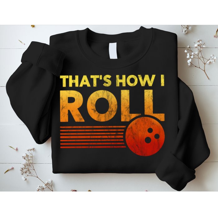 That's How I Roll Funny Distressed Bowling Sweatshirt