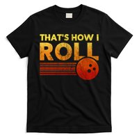 That's How I Roll Funny Distressed Bowling T-Shirt