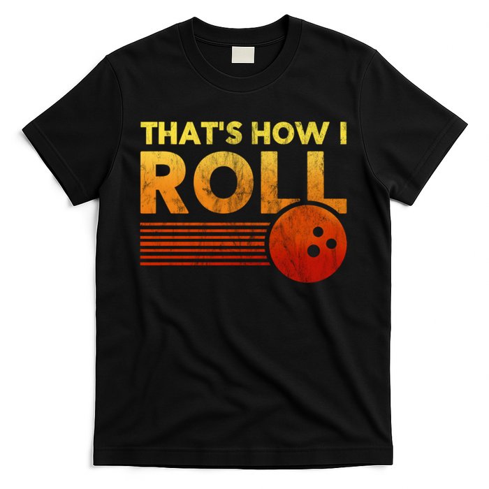 That's How I Roll Funny Distressed Bowling T-Shirt