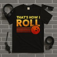 That's How I Roll Funny Distressed Bowling T-Shirt