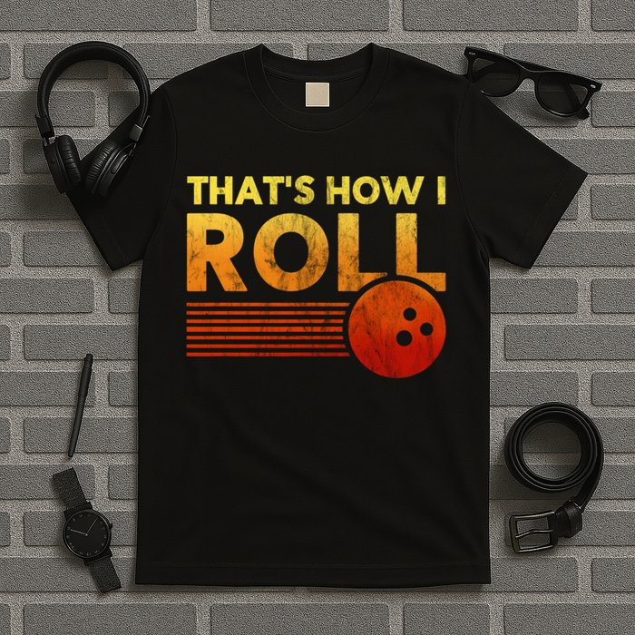 That's How I Roll Funny Distressed Bowling T-Shirt